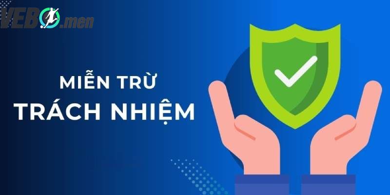 Các quy định miễn trừ trách nhiệm tại nhà cái Vebotivi được áp dụng ra sao?